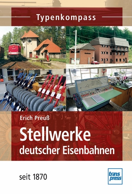Stellwerke deutscher Eisenbahnen seit 1870 - Erich Preu&szlig;