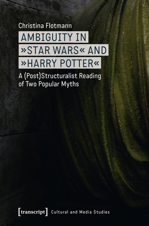 Ambiguity in &raquo;Star Wars&laquo; and &raquo;Harry Potter&laquo; - Christina Flotmann