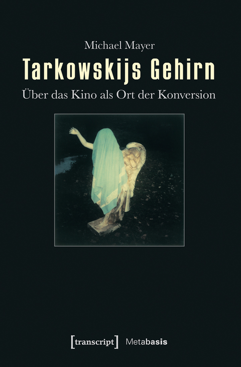 Tarkowskijs Gehirn - Michael Mayer