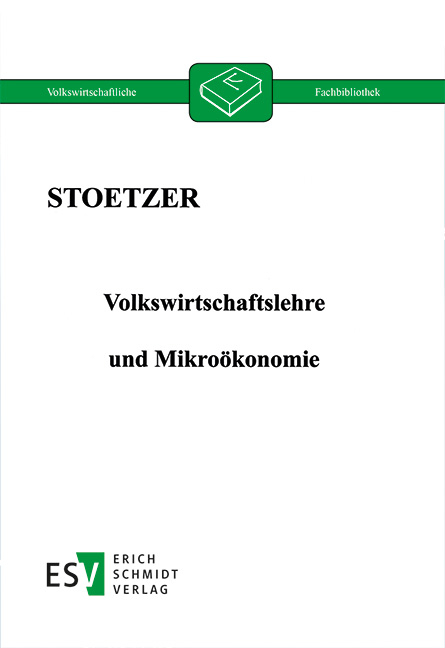 Volkswirtschaftslehre und Mikro&ouml;konomie - Matthias Stoetzer