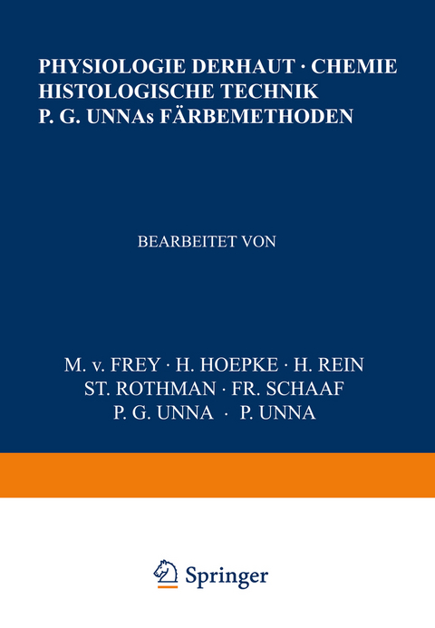 Physiologie der Haut-Chemie Histologische Technik P. G. Unnas F&auml;rbemethoden - NA Frey, NA Hoepke, NA Rein, NA Rothman, NA Schaaf, NA Unna