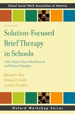 Solution-Focused Brief Therapy in Schools - Johhny Kim, Michael Kelly, Cynthia Franklin