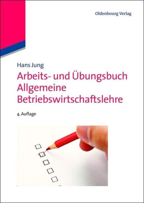 Arbeits- und &Uuml;bungsbuch Allgemeine Betriebswirtschaftslehre - Hans Jung