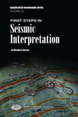 First Steps in Seismic Interpretation - Donald A. Herron