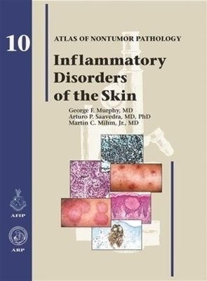 Inflammatory Disorders of the Skin - George F. Murphy, Arturo P. Saavedra, Martin C. Mihm Jr
