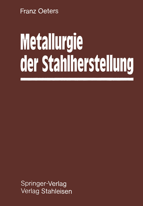 Metallurgie der Stahlherstellung - Franz Oeters