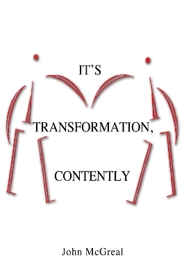 It's Transformation, Contently - John McGreal