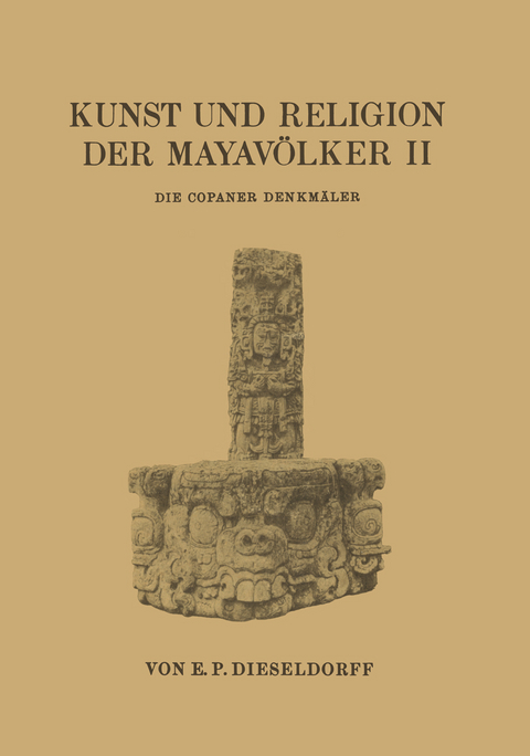 Kunst und Religion der Mayav&ouml;lker II - E. P. Dieseldorf