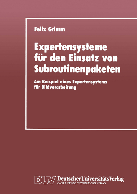 Expertensysteme f&uuml;r den Einsatz von Subroutinenpaketen - Felix Grimm
