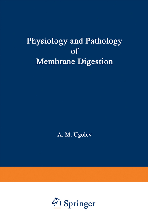 Physiology and Pathology of Membrane Digestion - A.M. Ugolev