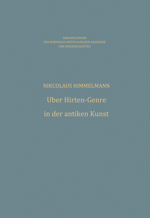 &Uuml;ber Hirten-Genre in der antiken Kunst - Nikolaus Himmelmann