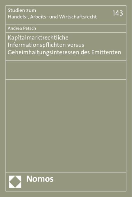 Kapitalmarktrechtliche Informationspflichten versus Geheimhaltungsinteressen des Emittenten - Andrea Petsch