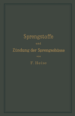 Sprengstoffe und Zündung der Sprengschüsse, mit besonderer Berücksichtigung der Schlagwetter- und Kohlenstaubgefahr auf Steinkohlengruben