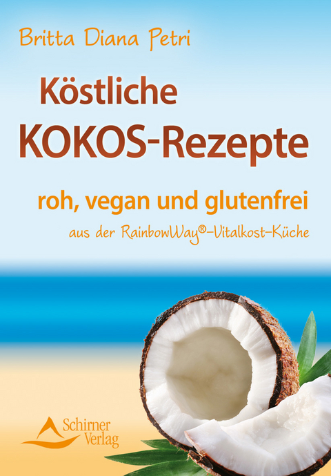 K&ouml;stliche Kokos-Rezepte - Britta Diana Petri