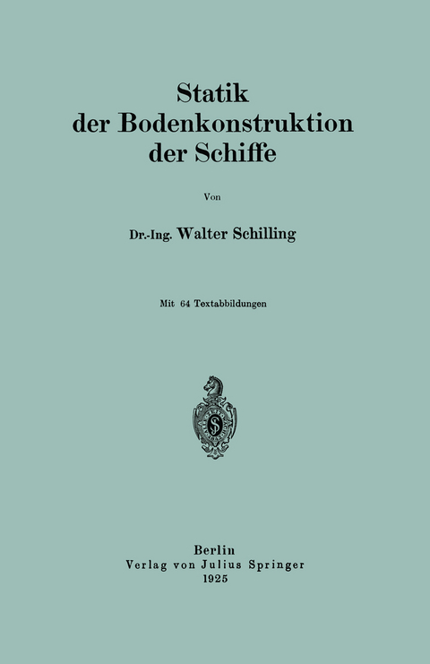 Statik der Bodenkonstruktion der Schiffe - Walter Schilling