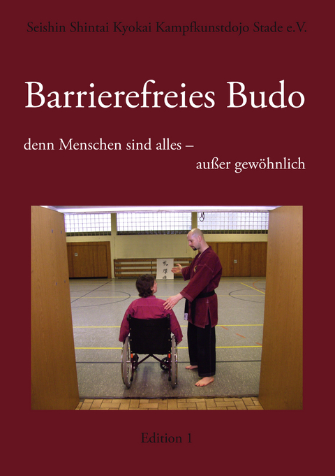 Barrierefreies Budo - denn Menschen sind alles - au&szlig;er gew&ouml;hnlich - 