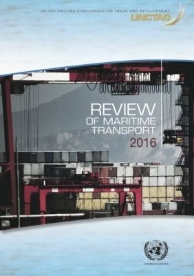 Review of Maritime Transport 2016 - United Nations Conference on Trade and Development