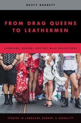 From Drag Queens to Leathermen - Rusty Barrett