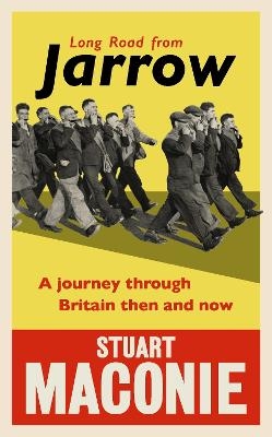 Long Road from Jarrow - Stuart Maconie