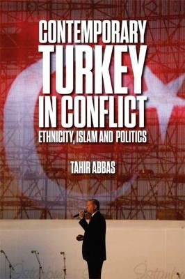 Contemporary Turkey in Conflict - Tahir Abbas