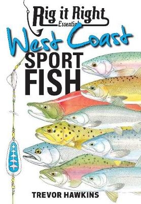 Rig It Right Essentials West Coast Sport Fish - Trevor Hawkins