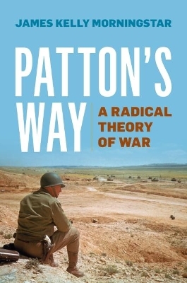 Patton's Way - James K Morningstar