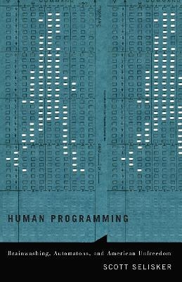 Human Programming - Scott Selisker