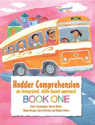 Hodder Comprehension: An Integrated, Skills-based Approach Book 1 - Karen Morrison, Daphne Paizee, Gladys Morgan, Sharon Hales, Janice Cunningham