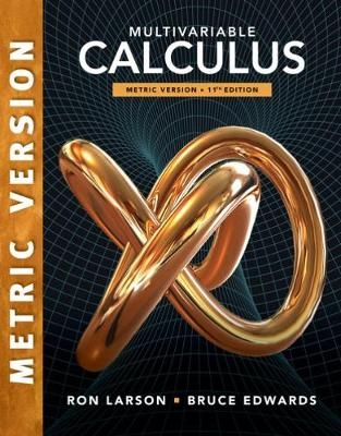 Multivariable Calculus, International Metric Edition - Ron Larson, Bruce Edwards