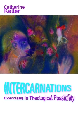 Intercarnations - Catherine Keller