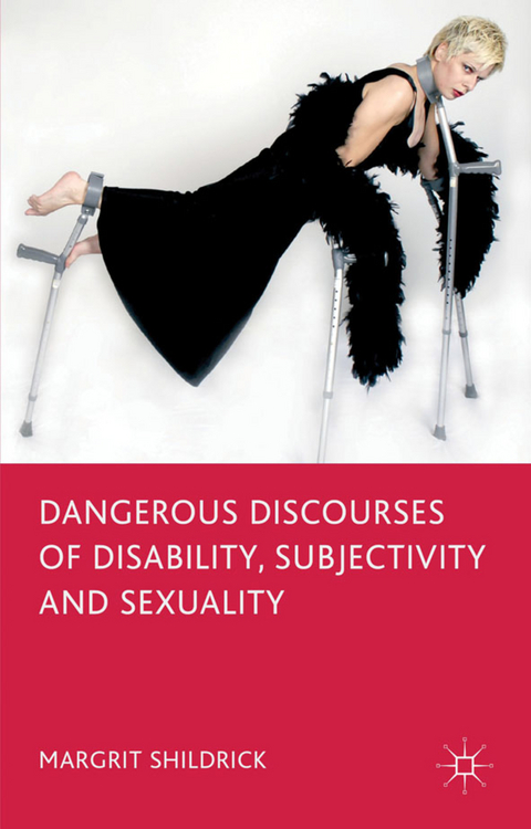 Dangerous Discourses of Disability, Subjectivity and Sexuality - M. Shildrick