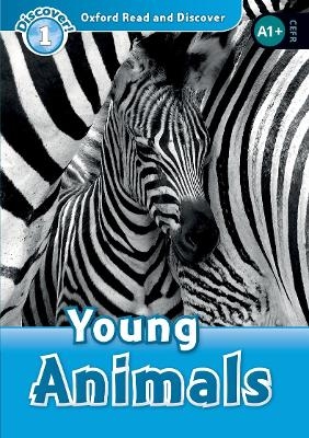 Oxford Read and Discover: Level 1: Young Animals Audio Pack