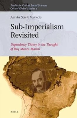 Sub-Imperalism Revisited - Adrián Sotelo Valencia