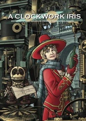 A Clockwork Iris - Stuart Douglas, Ian Charles Douglas, Jenna Burtenshaw, Paul Driscoll