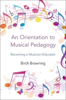 An Orientation to Musical Pedagogy - Birch P. Browning