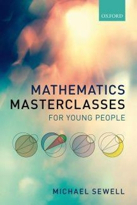 Mathematics Masterclasses for Young People - Michael Sewell
