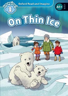 Oxford Read and Imagine: Level 1: On Thin Ice Audio Pack