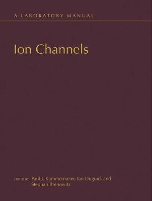 Ion Channels: A Laboratory Manual