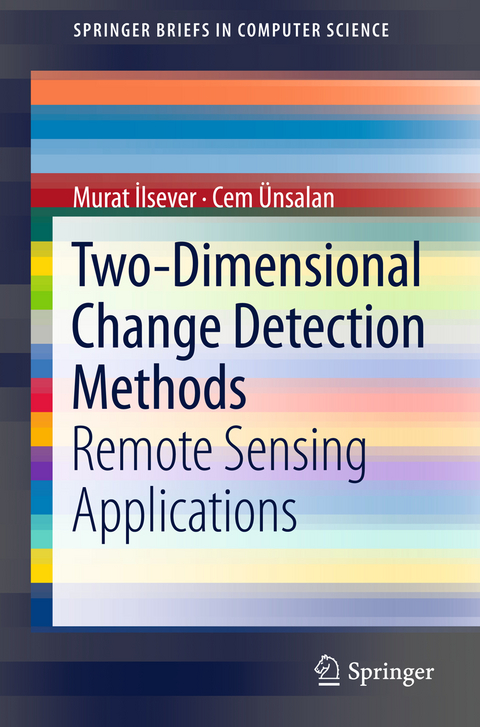 Two-Dimensional Change Detection Methods - Murat Ilsever, Cem Ünsalan
