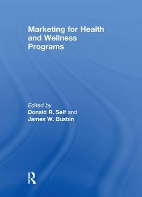 Marketing for Health and Wellness Programs - James Busbin, Donald Self