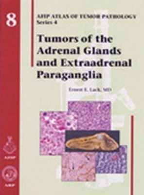 Tumors of the Adrenal Glands and Extraadrenal Paraganglia - Ernest E. Lack