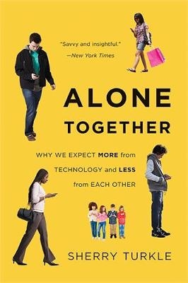 Alone Together - Sherry Turkle