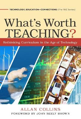 What's Worth Teaching? - Allan Collins