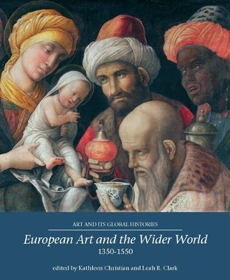 European Art and the Wider World 1350&ndash;1550 - 