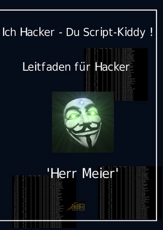 Ich Hacker – Du Script-Kiddy