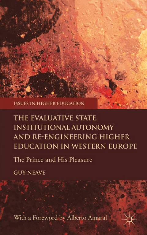 The Evaluative State, Institutional Autonomy and Re-engineering Higher Education in Western Europe - G. Neave
