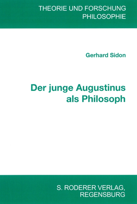 Der junge Augustinus als Philosoph - Gerhard Sidon