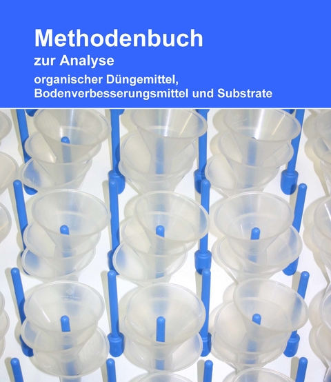 Methodenbuch zur Analyse organischer D&uuml;ngemittel, Bodenverbesserungsmittel und Substrate