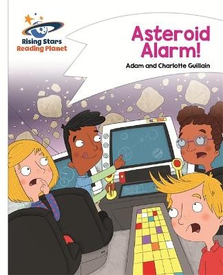Reading Planet - Asteroid Alarm! - White: Comet Street Kids - Adam Guillain, Charlotte Guillain