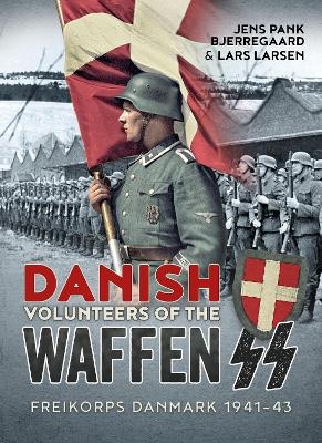 Danish Volunteers of the Waffen-SS - Jens Pank Bjerregaard, Lars Larsen